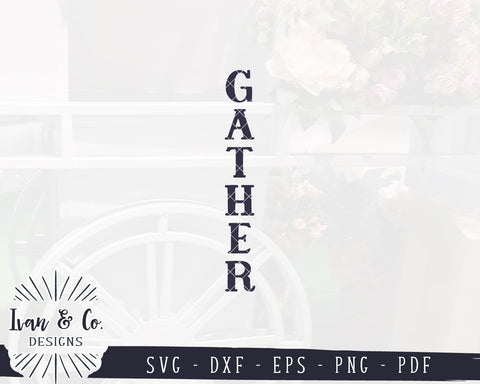 Gather Sign SVG Files | Tall Gather Svg | Vertical Gather Svg | Dining Room Svg | Front Porch Sign Svg | Commercial Use | Digital Cut Files (1157824509) SVG Ivan & Co. Designs 