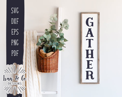 Gather Sign SVG Files | Tall Gather Svg | Vertical Gather Svg | Dining Room Svg | Front Porch Sign Svg | Commercial Use | Digital Cut Files (1157824509) SVG Ivan & Co. Designs 