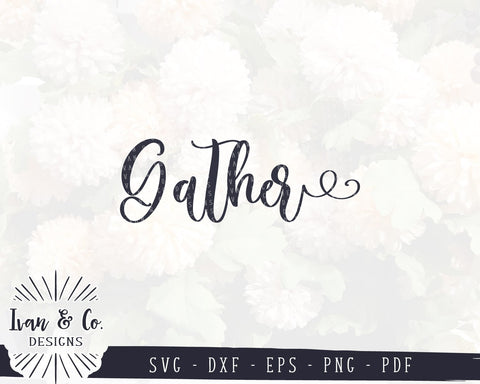 Gather SVG Files | Family Sign SVG | Home SVG | Thanksgiving SVG | Commercial Use | Cricut | Silhouette | Cut Files (1024812419) SVG Ivan & Co. Designs 