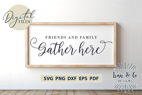 Gather SVG Files, Friends and Family Gather Here Svg, Cricut Svg, Silhouette Designs, Digital Cut Files, DXF PNG (1549403455) SVG Ivan & Co. Designs 