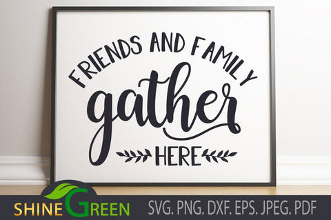 Gather SVG - Friends Family Farmhouse Kitchen SVG Shine Green Art 
