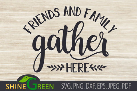 Gather SVG - Friends Family Farmhouse Kitchen SVG Shine Green Art 