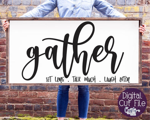 Gather Svg, Home Sign, Farmhouse Svg, Gather Sit Long Svg SVG Crafty Mama Studios 
