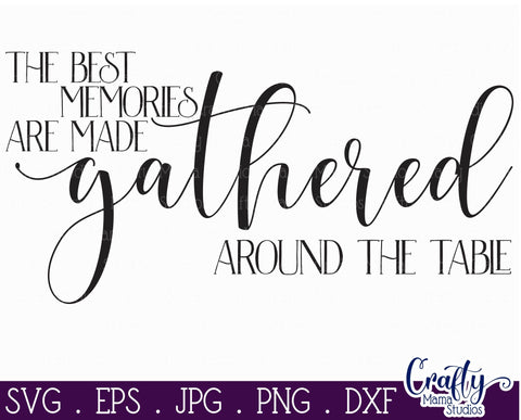 Gather Svg, Home Sign, Farmhouse Svg, The Best Memories File SVG Crafty Mama Studios 