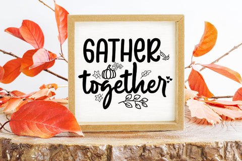 Gather Together I Thanksgiving Decor SVG I Fall Sign SVG SVG Happy Printables Club 