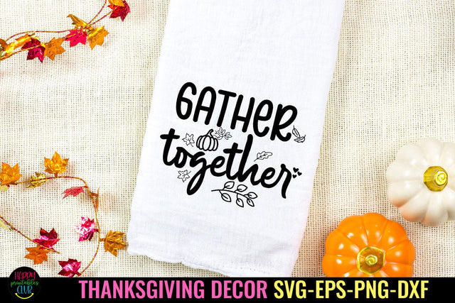 Gather Together I Thanksgiving Decor SVG I Fall Sign SVG SVG Happy Printables Club 