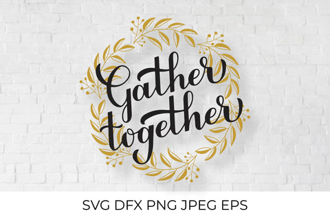Gather Together. Inspirational Quote. Calligraphy lettering SVG LaBelezoka 