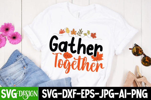 Gather together SVG Cut File, Gather together SVG Quotes , Thanksgiving SVG Quotes , Thanksgiving SVG Design , Fall SVG Design, Autumn SVG Cut File SVG BlackCatsMedia 