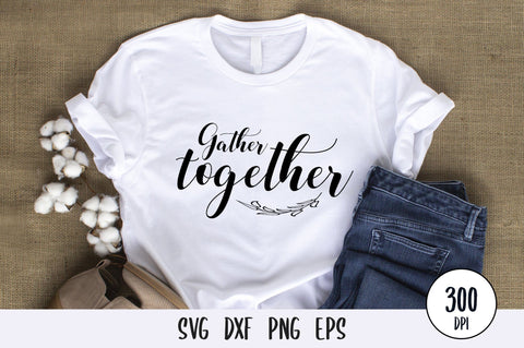 Gather Together SVG Design SVG futivesvg 