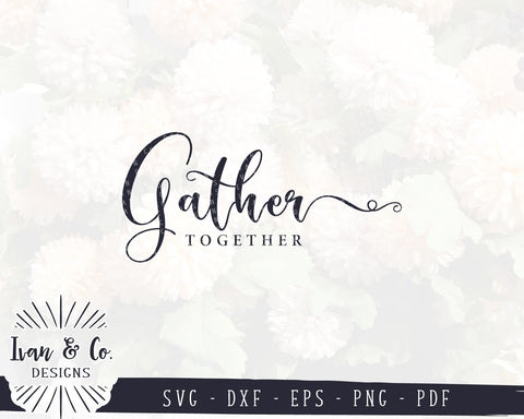 Gather Together SVG Files | Thanksgiving | Fall | Autumn | Commercial Use | Cricut | Silhouette | Cut Files (1016734803) SVG Ivan & Co. Designs 