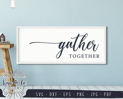 Gather Together SVG Files | Thanksgiving | Home | Fall SVG (853938039) SVG Ivan & Co. Designs 