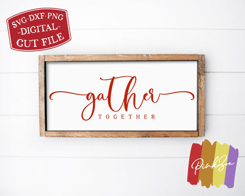 Gather Together SVG Files | Thanksgiving Svg | Fall Sign Svg | Autumn Svg | Commercial Use | Cricut | Silhouette | Digital Cut Files (1081650892) SVG PinkZou 
