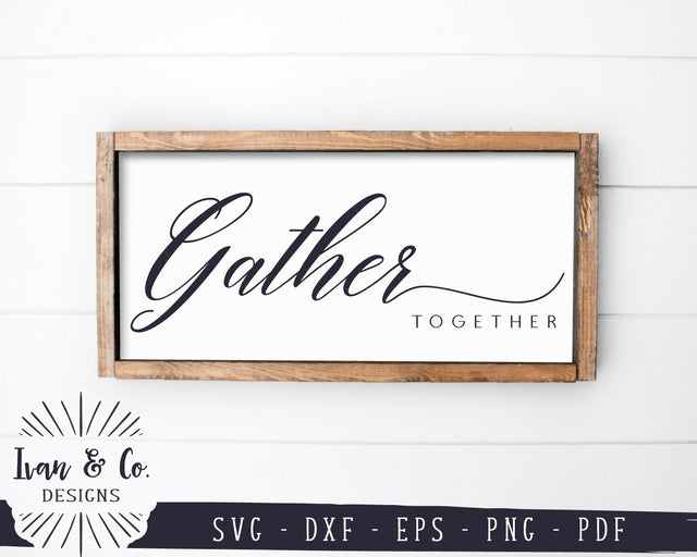 Gather Together SVG Files | Thanksgiving SVG | Fall Sign SVG | Farmhouse SVG | Commercial Use | Cricut | Silhouette | Digital Cut Files (1098701283) SVG Ivan & Co. Designs 