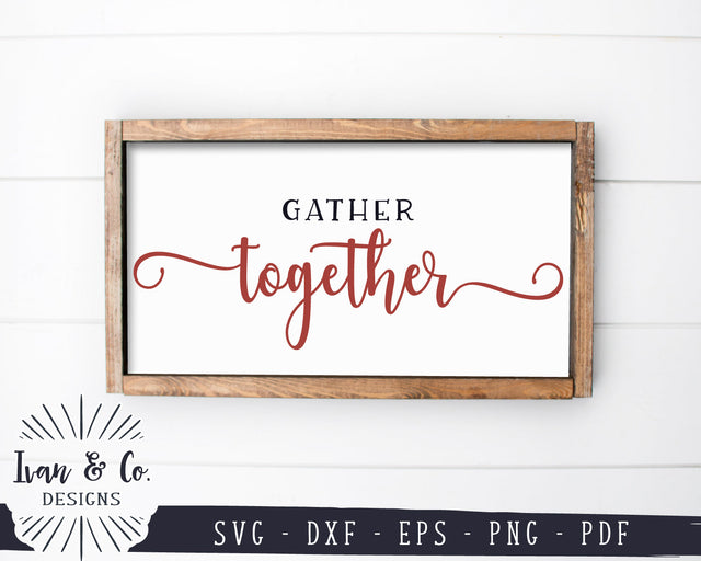 Gather Together SVG Files | Thanksgiving Svg | Fall Sign Svg | Farmhouse Svg | Commercial Use | Digital Cut Files (1269726253) SVG Ivan & Co. Designs 