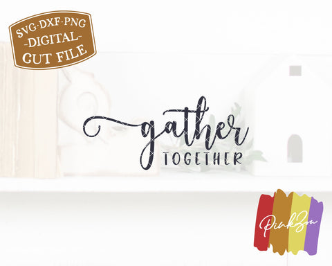 Gather Together SVG Files | Thanksgiving Svg | Fall Svg | Autumn Svg | Commercial Use | Cricut | Silhouette | Digital Cut Files (1097523002) SVG PinkZou 