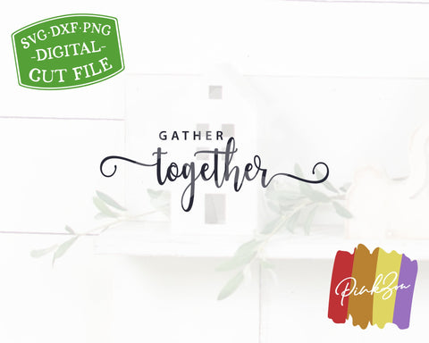 Gather Together SVG Files, Thanksgiving Svg, Fall Svg, Family Svg, Autumn, Commercial Use, Cricut, Silhouette, Digital Cut Files, DXF PNG (1322798269) SVG PinkZou 