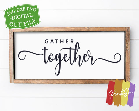 Gather Together SVG Files, Thanksgiving Svg, Fall Svg, Family Svg, Autumn, Commercial Use, Cricut, Silhouette, Digital Cut Files, DXF PNG (1322798269) SVG PinkZou 