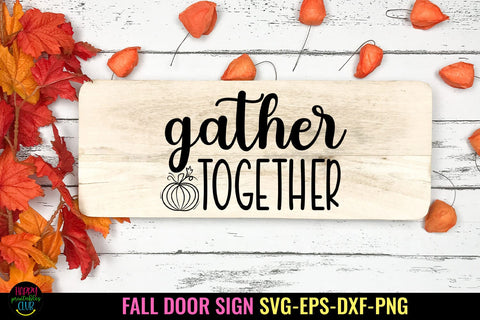 Gather Together SVG I Fall Door Sign SVG I Fall SVG PNG SVG Happy Printables Club 