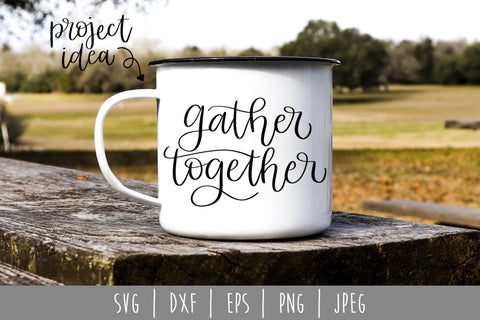 Gather Together SVG SavoringSurprises 