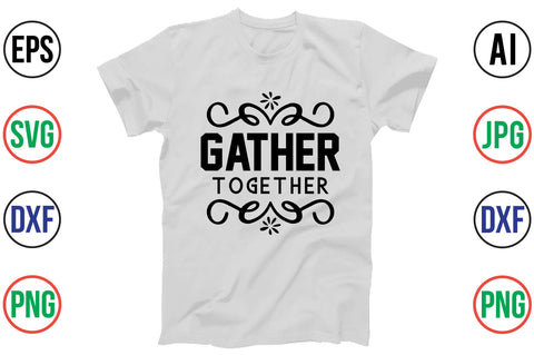 GATHER TOGETHER SVG SVG orpitasn 
