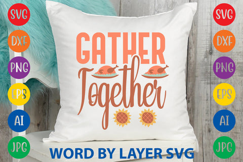 Gather Together, Thanksgiving SVG SVG Rafiqul20606 