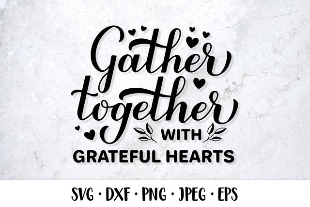 Gather Together with grateful hearts SVG. Thanksgiving quote SVG LaBelezoka 