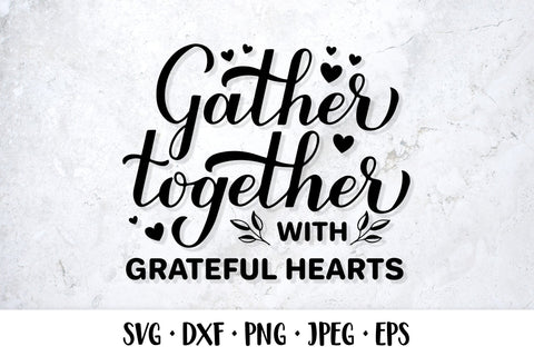 Gather Together with grateful hearts SVG. Thanksgiving quote SVG LaBelezoka 