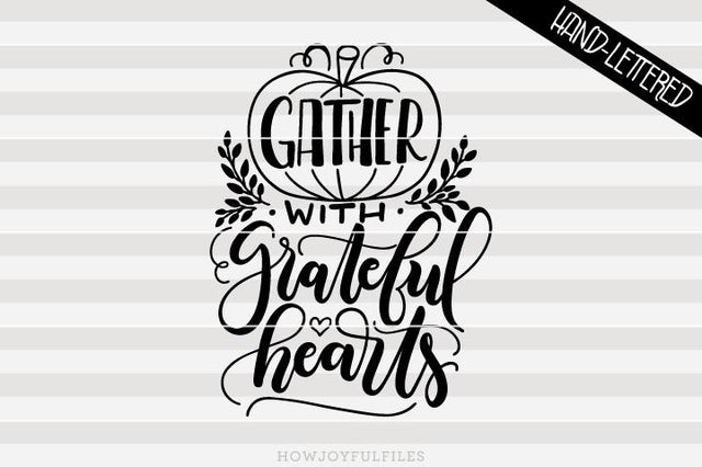 Gather with a grateful hearts - Fall | SVG PNG PDF and DXF files SVG HowJoyful 
