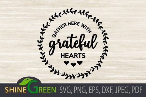 Gather with Grateful Hearts - Fall SVG Round Wood Sign SVG Shine Green Art 
