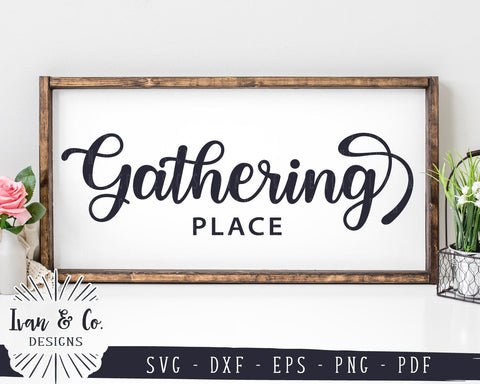 Gathering Place SVG Files | Farmhouse Sign | Gather | Ivan & Co. Designs SVG Ivan & Co. Designs 