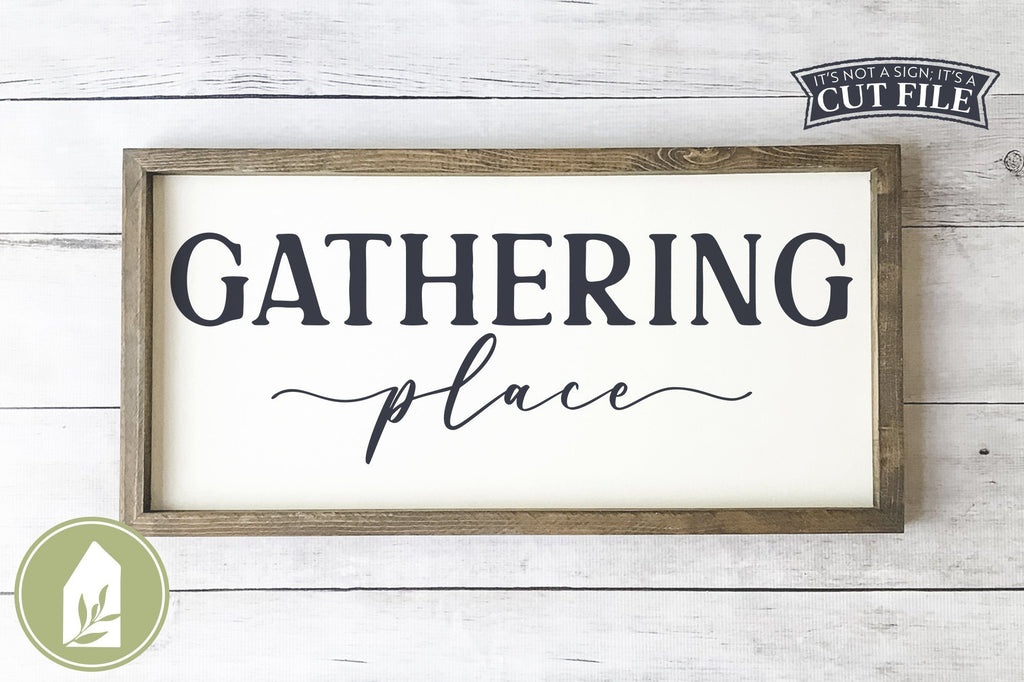 Gathering Place SVG | Thanksgiving SVG | Farmhouse Family SVG - So Fontsy