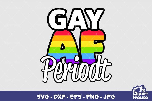 Gay AF Periodt SVG The Clipart House 
