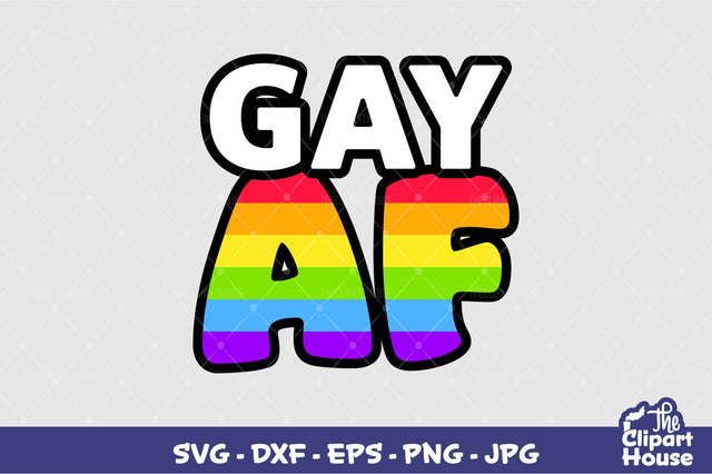Gay AF SVG The Clipart House 