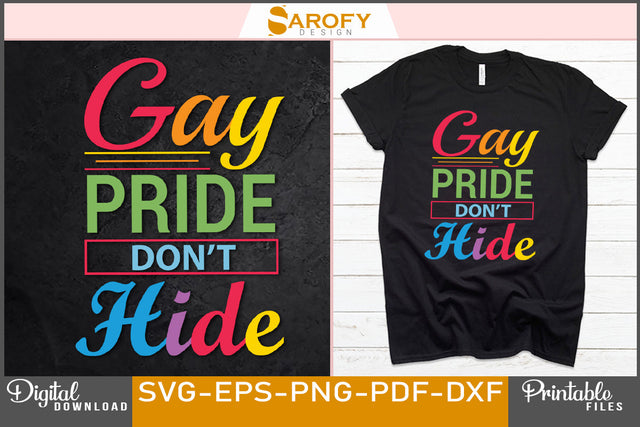 Gay pride don't hide LGBTQ T-shirt SVG Sarofydesign 