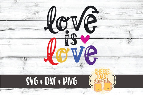Gay Pride SVG | Love Is Love SVG Cheese Toast Digitals 