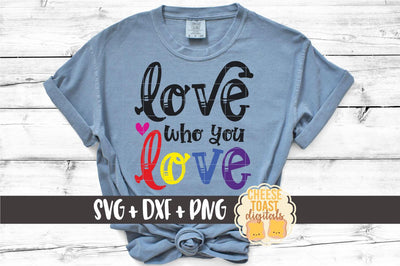 Gay Pride SVG | Love Who You Love SVG Cheese Toast Digitals 