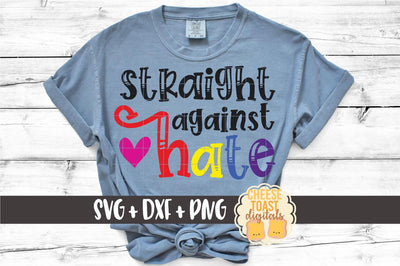 Gay Pride SVG | Straight Against Hate SVG Cheese Toast Digitals 
