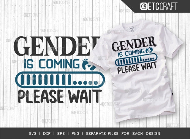 Gender Is Coming Please Wait SVG Cut File | Newborn Svg | Gender Svg | Cute Baby Svg | Baby Quotes | ETC T00087 SVG ETC Craft 