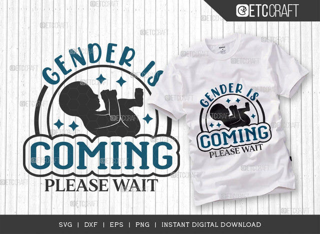 Gender Is Coming Please Wait SVG Cut File | Newborn Svg | Gender Svg | Cute Baby Svg | Baby Quotes | ETC T00087 SVG ETC Craft 