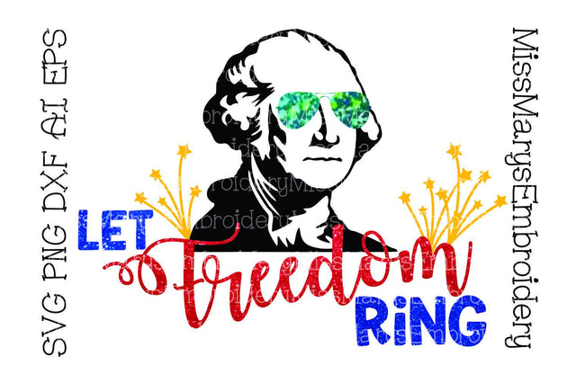 George Washington Let Freedom Ring SVG MissMarysEmbroidery 
