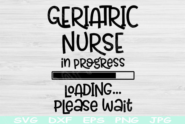 Geriatric Nurse Svg In Progress Loading Please Wait Svg, Png Digital Download Design Svg For Cricut, Glowforge, Silhouette Vector Cut Files SVG TiffsCraftyCreations 
