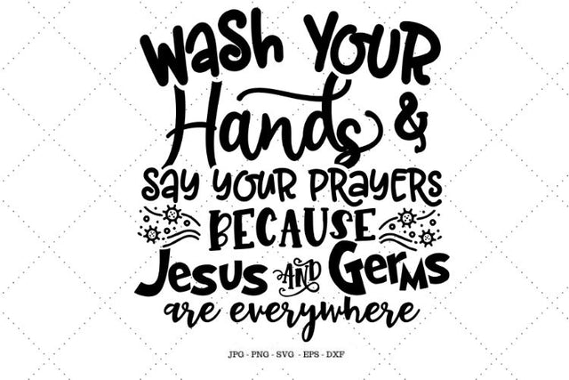 Germs, Wash Your Hands, Wash Your Hands Svg, Social Distance Svg, Popular Svg, Funny Svg, Prayer SVG SVG Digital Designer 