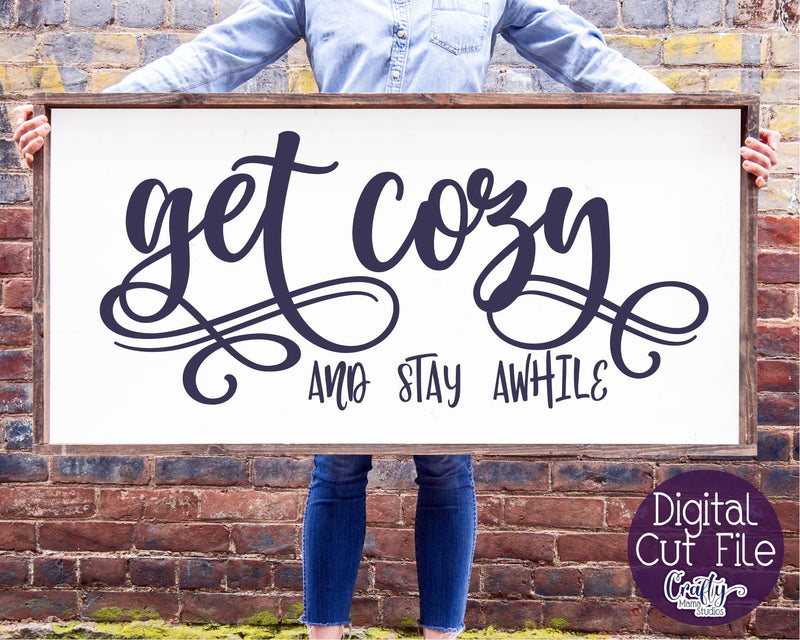 Get Cozy and Stay Awhile Svg, Farmhouse Svg SVG Crafty Mama Studios 