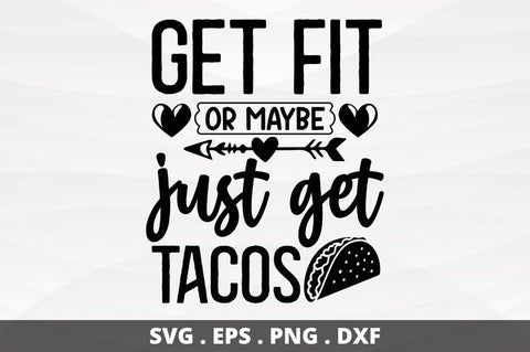 Get fit or maybe just get tacos SVG Designangry 