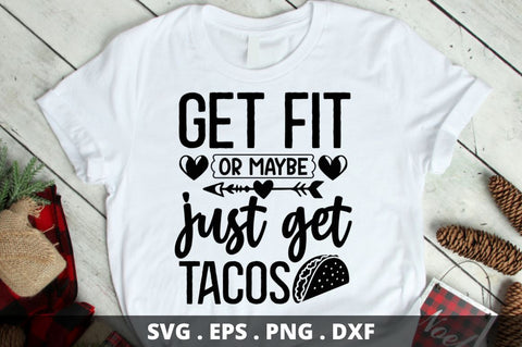Get fit or maybe just get tacos SVG Designangry 