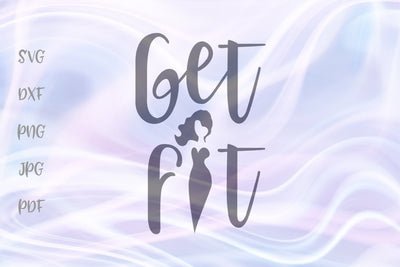 Get Fit SVG, PNG, DXF, PDF, JPG SVG Digitals by Hanna 