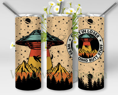 Get In Loser We're Doing Butt Stuff Tumbler Design, UFO 20oz Skinny Tumbler, Alien Tumbler Png, Alien Abduction Design Png, Space Tumbler, Alien Sublimation Design, Digital Download Sublimation WillowSageDesign 
