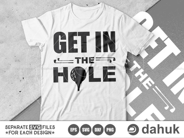 Get In The Hole, Golf Ball Quotes Typography, Golf Quotes svg, svg, eps, dxf, png, Golf svg, Golf Ball svg SVG dahukdesign 