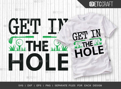 Get In The Hole SVG Cut File | Sports Svg | Golf Svg | Golf Lover Svg | Golfing Svg | Golfer Gift Svg | Tshirt Design SVG ETC Craft 