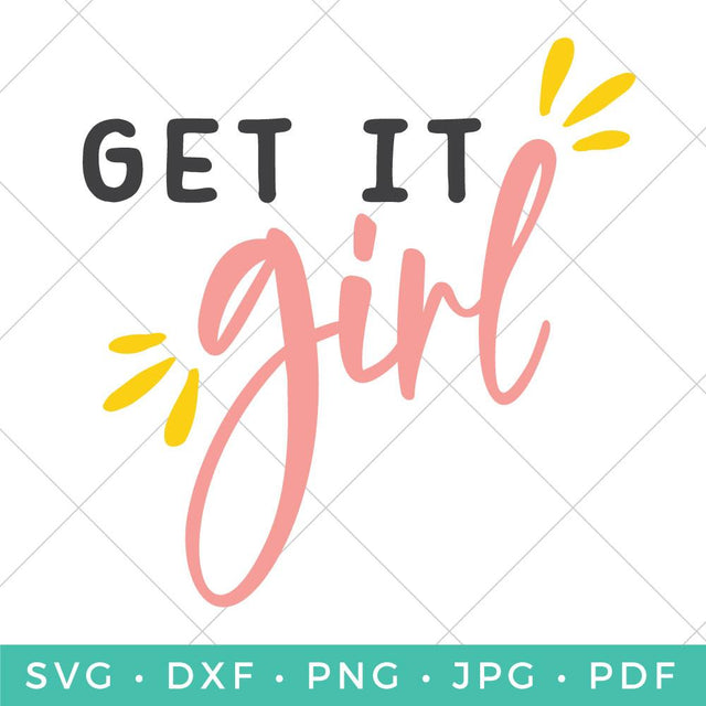 Get It Girl SVG Hey Let's Make Stuff 